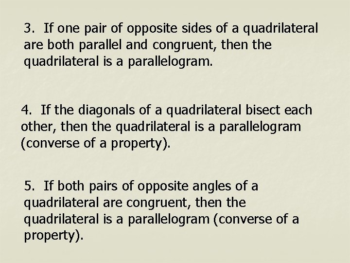 3. If one pair of opposite sides of a quadrilateral are both parallel and