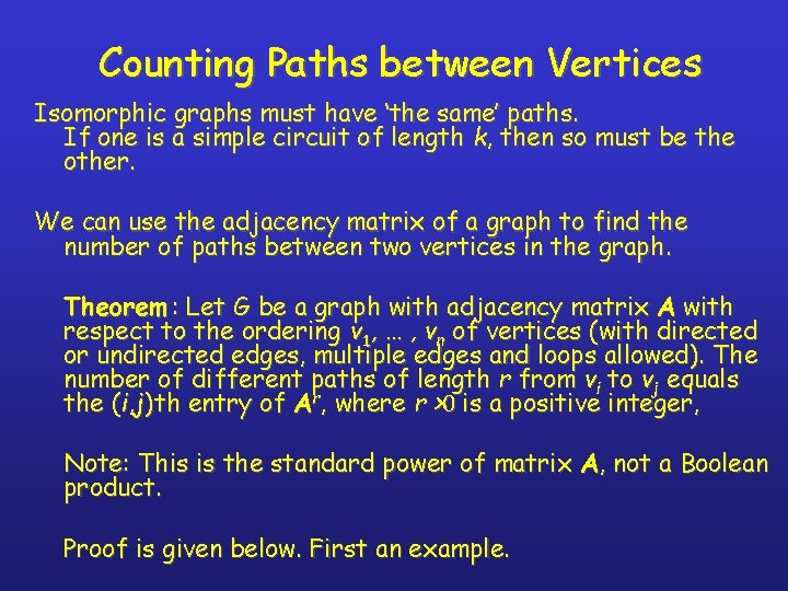 Counting Paths between Vertices Isomorphic graphs must have ‘the same’ paths. If one is