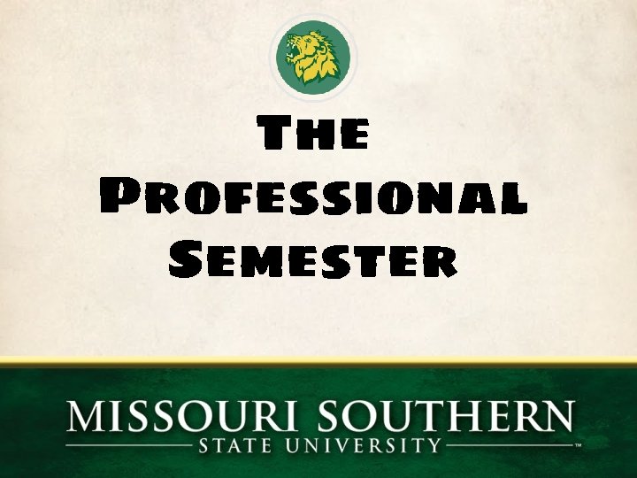 The Professional Semester 