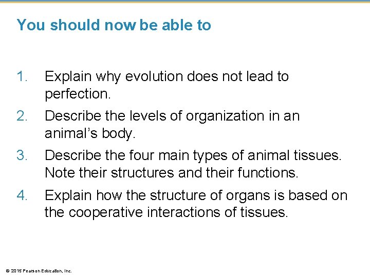 You should now be able to 1. Explain why evolution does not lead to You should now be able to 1. Explain why evolution does not lead to