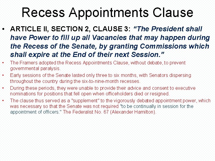 Recess Appointments Clause • ARTICLE II, SECTION 2, CLAUSE 3: “The President shall have