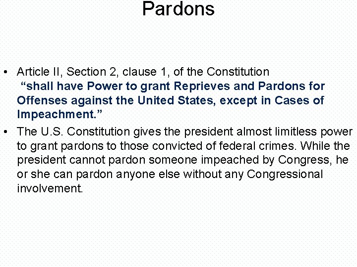 Pardons • Article II, Section 2, clause 1, of the Constitution “shall have Power