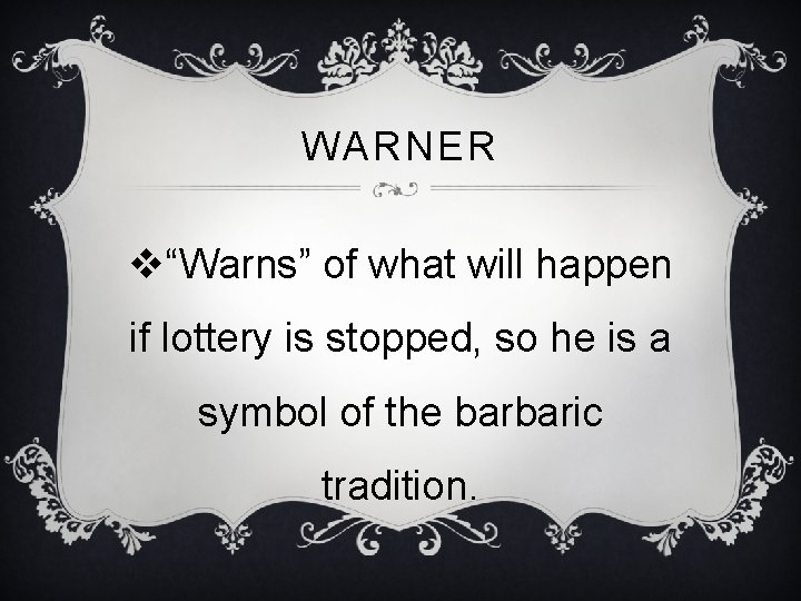 WARNER v“Warns” of what will happen if lottery is stopped, so he is a