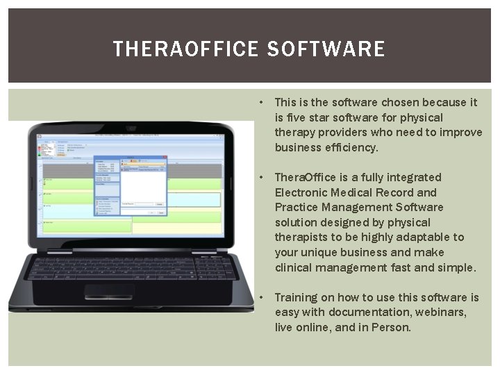 THERAOFFICE SOFTWARE • This is the software chosen because it is five star software