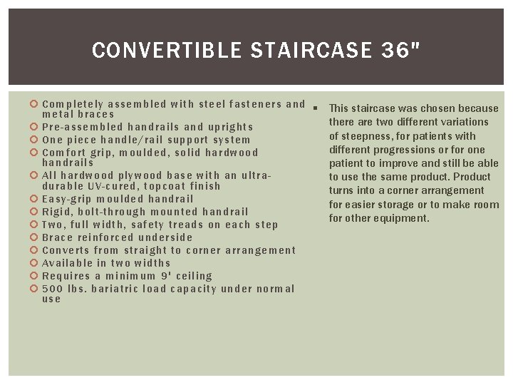 CONVERTIBLE STAIRCASE 36" Com ple tely asse mbled wit h steel fasteners and §