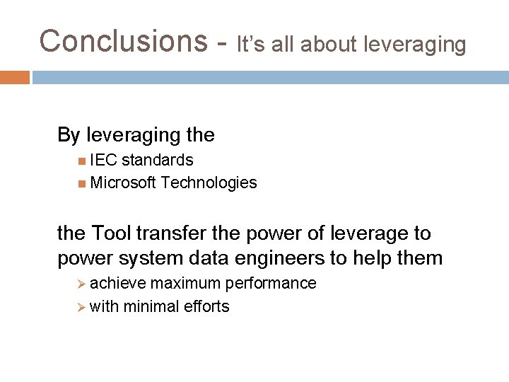 Conclusions - It’s all about leveraging By leveraging the IEC standards Microsoft Technologies the Conclusions - It’s all about leveraging By leveraging the IEC standards Microsoft Technologies the