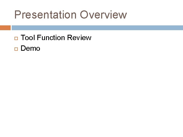 Presentation Overview Tool Function Review Demo Presentation Overview Tool Function Review Demo