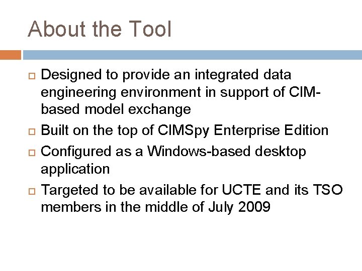 About the Tool Designed to provide an integrated data engineering environment in support of About the Tool Designed to provide an integrated data engineering environment in support of