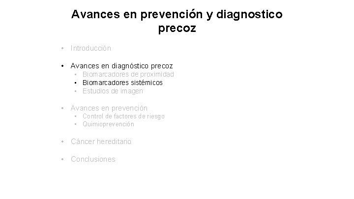 Avances en prevención y diagnostico precoz • Introducción • Avances en diagnóstico precoz •