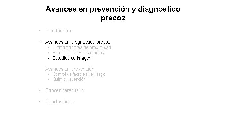 Avances en prevención y diagnostico precoz • Introducción • Avances en diagnóstico precoz •