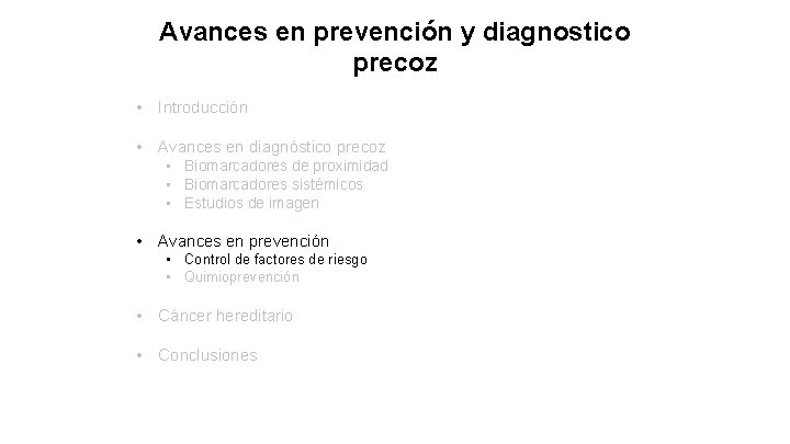 Avances en prevención y diagnostico precoz • Introducción • Avances en diagnóstico precoz •