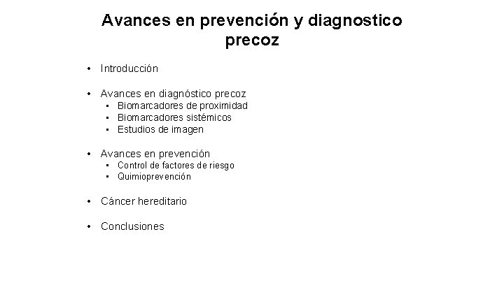 Avances en prevención y diagnostico precoz • Introducción • Avances en diagnóstico precoz •
