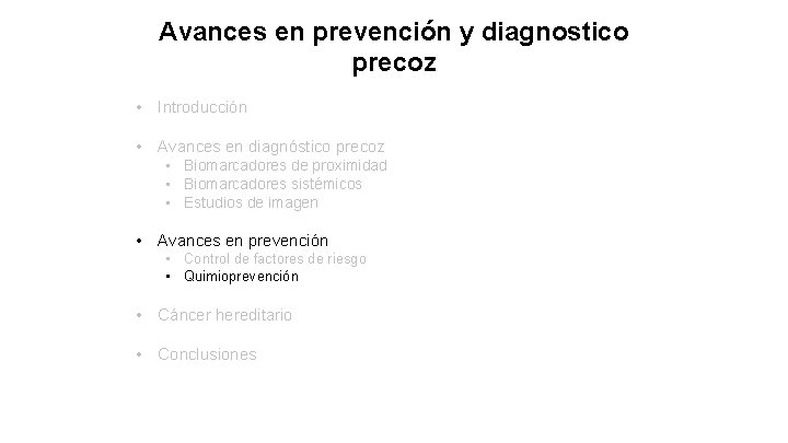 Avances en prevención y diagnostico precoz • Introducción • Avances en diagnóstico precoz •