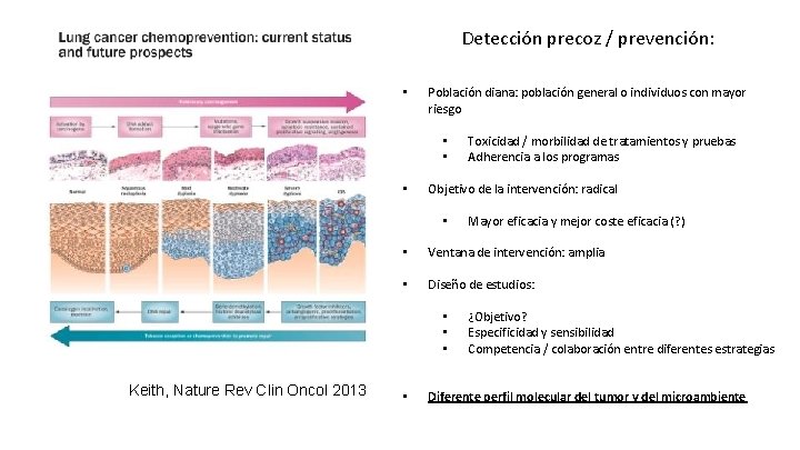 Detección precoz / prevención: • Población diana: población general o individuos con mayor riesgo