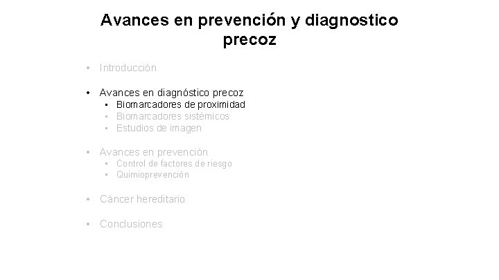 Avances en prevención y diagnostico precoz • Introducción • Avances en diagnóstico precoz •