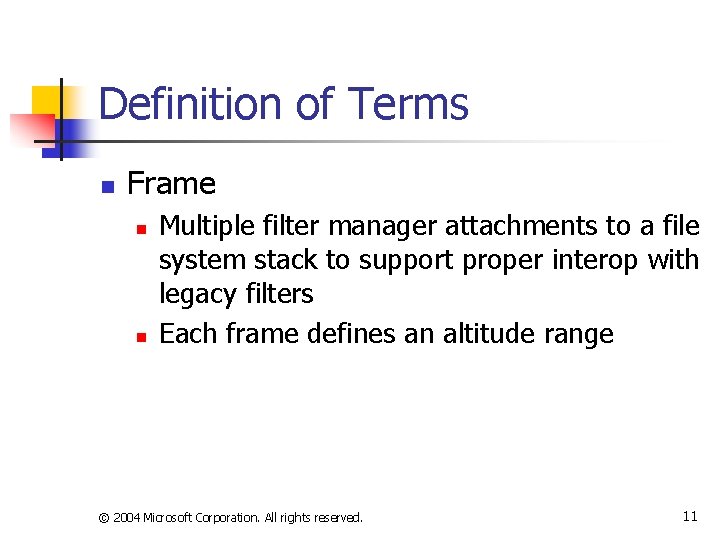 Definition of Terms n Frame n n Multiple filter manager attachments to a file