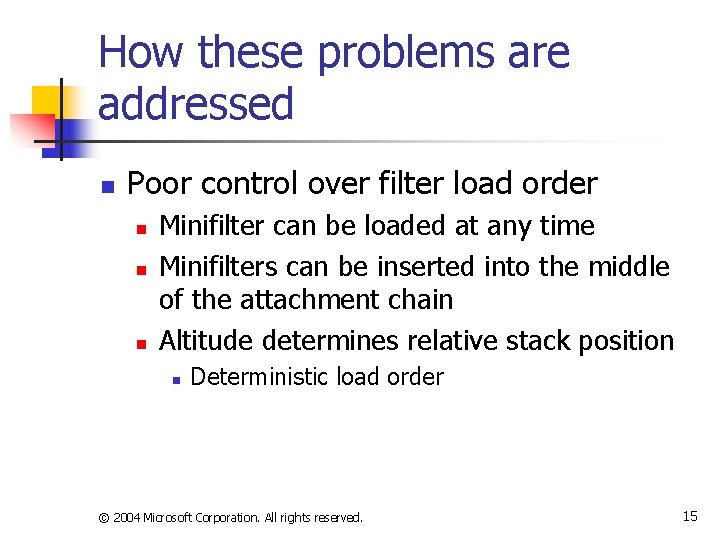 How these problems are addressed n Poor control over filter load order n n
