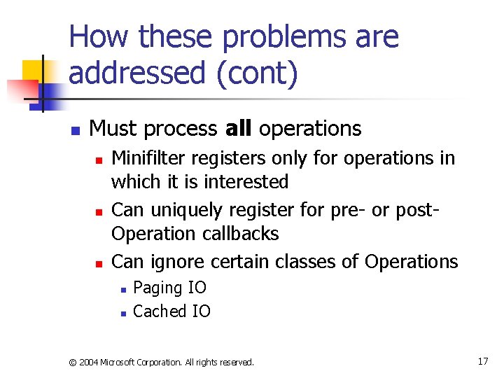 How these problems are addressed (cont) n Must process all operations n n n