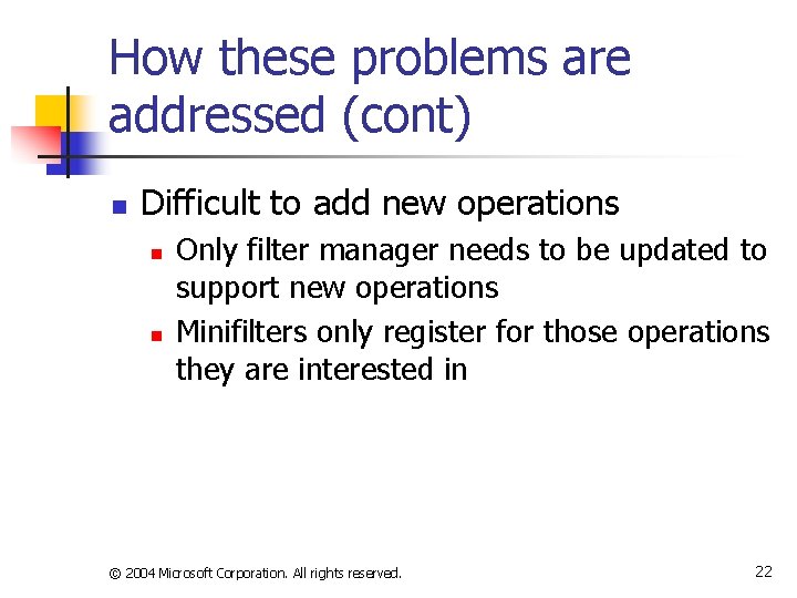 How these problems are addressed (cont) n Difficult to add new operations n n