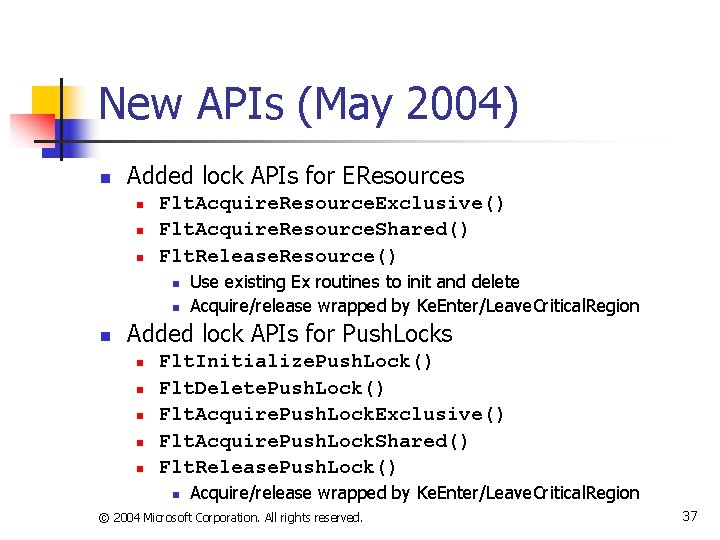 New APIs (May 2004) n Added lock APIs for EResources n n n Flt.