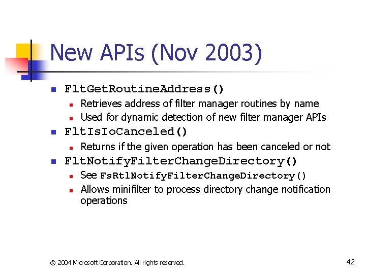 New APIs (Nov 2003) n Flt. Get. Routine. Address() n n n Flt. Is.