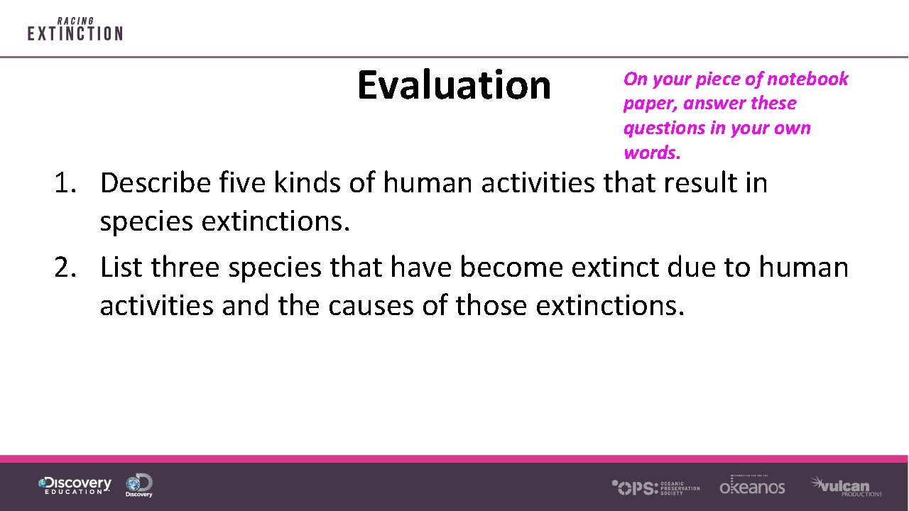 Evaluation On your piece of notebook paper, answer these questions in your own words.