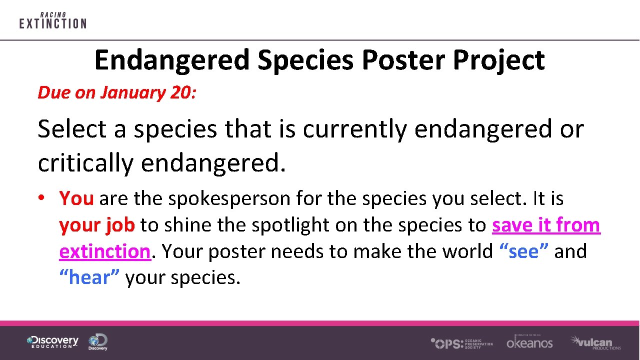 Endangered Species Poster Project Due on January 20: Select a species that is currently
