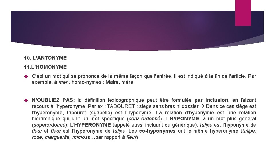 10. L’ANTONYME 11. L’HOMONYME C'est un mot qui se prononce de la même façon