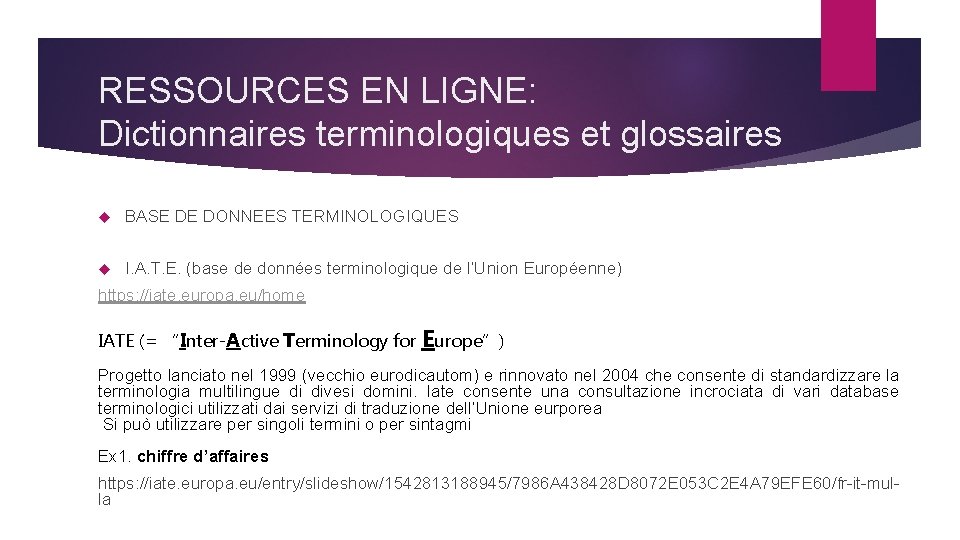 RESSOURCES EN LIGNE: Dictionnaires terminologiques et glossaires BASE DE DONNEES TERMINOLOGIQUES I. A. T.