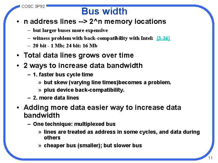 COSC 3 P 92 Bus width • n address lines --> 2^n memory locations