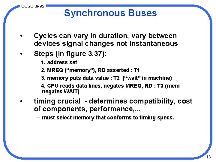 COSC 3 P 92 • • Synchronous Buses Cycles can vary in duration, vary