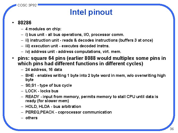 COSC 3 P 92 Intel pinout • 80286 – – – 4 modules on