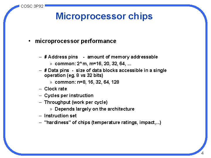 COSC 3 P 92 Microprocessor chips • microprocessor performance – # Address pins -