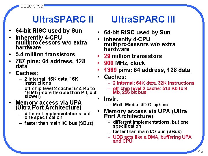 COSC 3 P 92 Ultra. SPARC II • 64 -bit RISC used by Sun