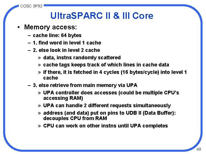 COSC 3 P 92 Ultra. SPARC II & III Core • Memory access: –