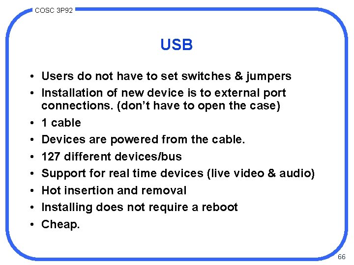 COSC 3 P 92 USB • Users do not have to set switches &