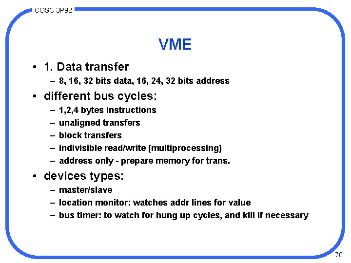 COSC 3 P 92 VME • 1. Data transfer – 8, 16, 32 bits