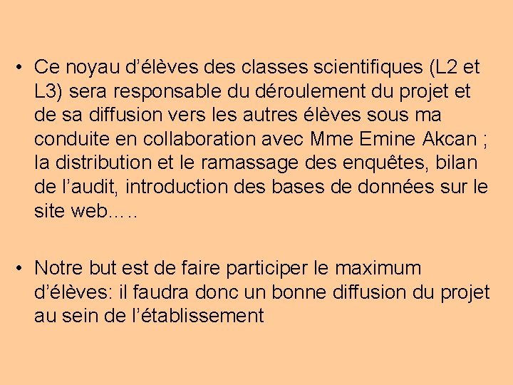  • Ce noyau d’élèves des classes scientifiques (L 2 et L 3) sera