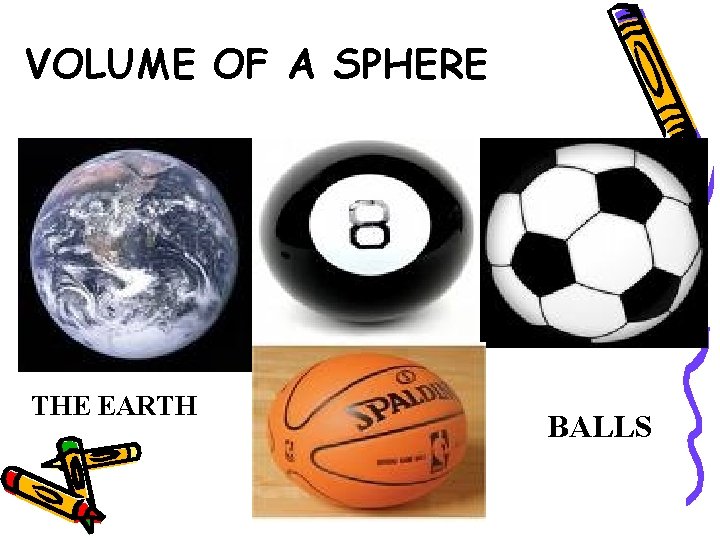 VOLUME OF A SPHERE THE EARTH BALLS 