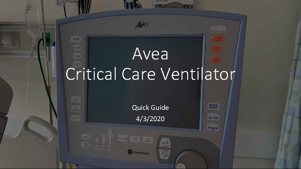 Avea Critical Care Ventilator Quick Guide 4/3/2020 