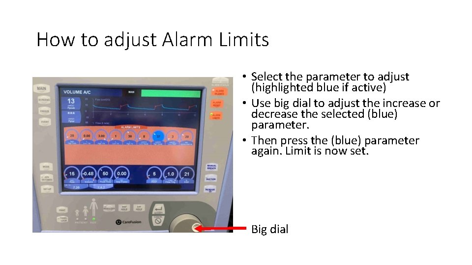 How to adjust Alarm Limits • Select the parameter to adjust (highlighted blue if