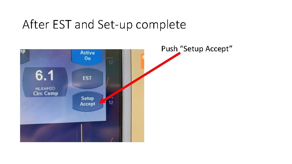 After EST and Set-up complete Push “Setup Accept” 