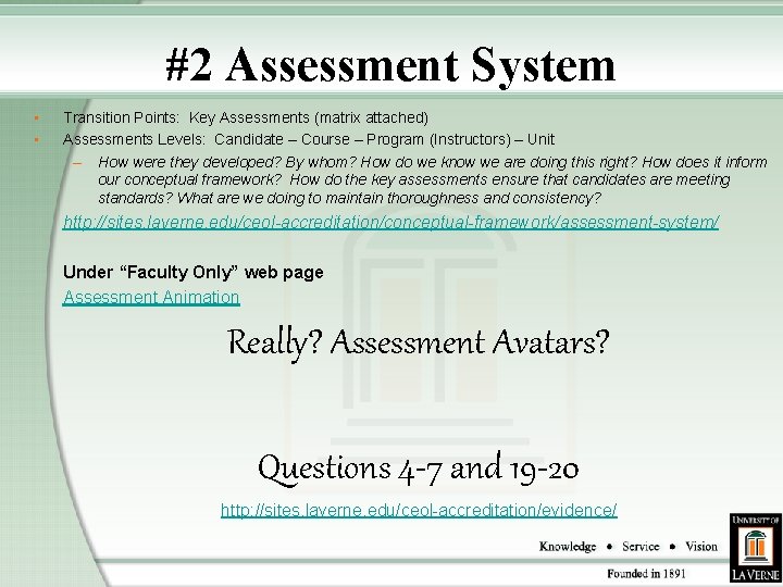 #2 Assessment System • • Transition Points: Key Assessments (matrix attached) Assessments Levels: Candidate