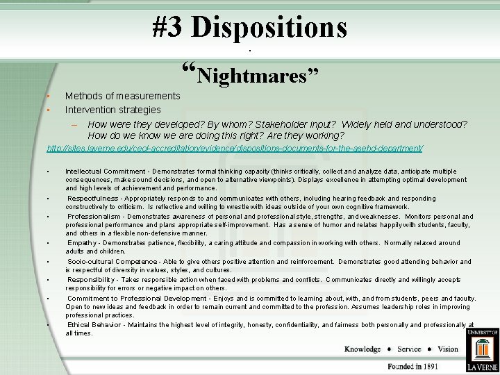 #3 Dispositions “Nightmares”. • • Methods of measurements Intervention strategies – How were they