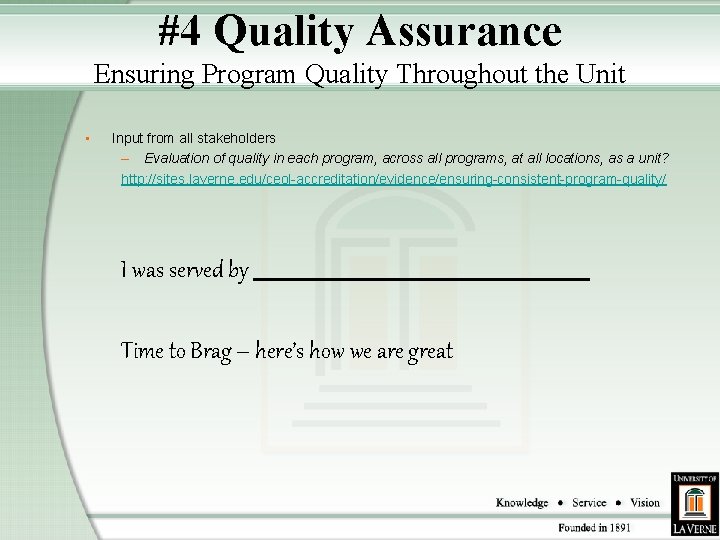 #4 Quality Assurance Ensuring Program Quality Throughout the Unit • Input from all stakeholders