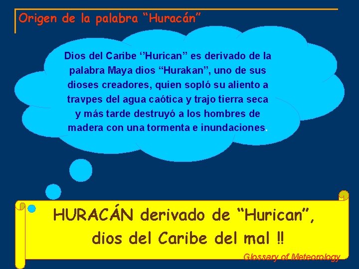 Origen de la palabra “Huracán” Dios del Caribe ‘’Hurican’’ es derivado de la palabra