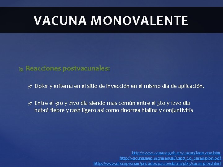 VACUNA MONOVALENTE Reacciones postvacunales: Dolor y eritema en el sitio de inyección en el VACUNA MONOVALENTE Reacciones postvacunales: Dolor y eritema en el sitio de inyección en el