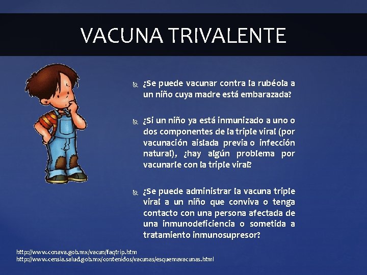 VACUNA TRIVALENTE ¿Se puede vacunar contra la rubéola a un niño cuya madre está VACUNA TRIVALENTE ¿Se puede vacunar contra la rubéola a un niño cuya madre está