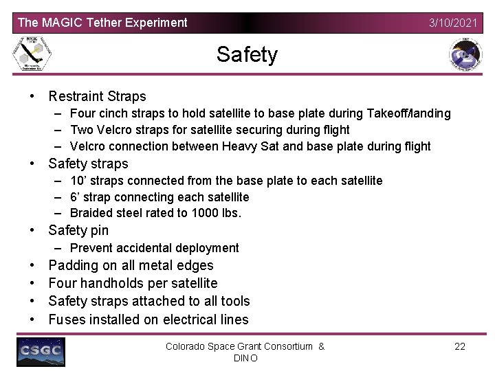 The MAGIC Tether Experiment 3/10/2021 Safety • Restraint Straps – Four cinch straps to