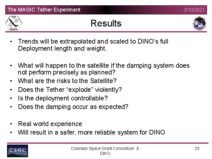 The MAGIC Tether Experiment 3/10/2021 Results • Trends will be extrapolated and scaled to